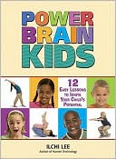 Power Brain Kids: 12 Easy Lessons to Ignite Your Child's Potential