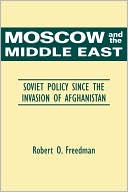 download Moscow and the Middle East : Soviet Policy Since the Invasion of Afghanistan book