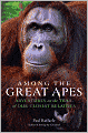 Among the Great Apes: Adventures on the Trail of Our Closest Relatives