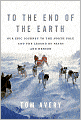 To the End of the Earth: Our Epic Journey to the North Pole and the Legend of Peary and Henson