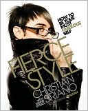 Fierce Style: How to Be Your Most Fabulous Self