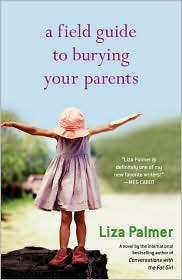 A Field Guide to Burying Your Parents by Liza Palmer: Book Cover