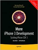 More iPhone 3 Development: Tackling iPhone SDK 3