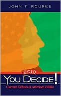 You Decide! Current Debates in American Politics, 2010 Edition