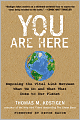 You Are Here: Exposing the Vital Link Between What We Do and What That Does to Our Planet