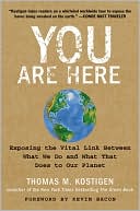 You Are Here: Exposing the Vital Link Between What We Do and What That Does to Our Planet