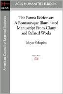 The Parma Ildefonsus: A Romanesque Illuminated Manuscript from Cluny and Related Works