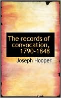 The Records Of Convocation, 1790-1848