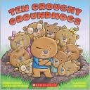 Ten Grouchy Groundhogs
