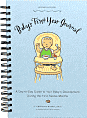 Baby's First Year Journal: A Day-to-Day Guide to Your Baby's Development During the First Twelve Months