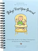 Baby's First Year Journal: A Day-to-Day Guide to Your Baby's Development During the First Twelve Months