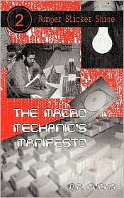 The Macro Mechanic's Manifesto (Bumper Sticker Shine No. 2)