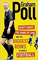 Geoff Hurst, the Hand of God, and the Biggest Rows in World Football