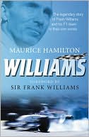 Williams: The Legendary Story of Frank Williams and his F1 Team in Their Own Words