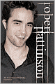 Robert Pattinson: The Unauthorized Biography