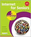 Internet for Seniors in Easy Steps: Windows 7 Edition
