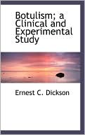 Botulism; A Clinical And Experimental Study