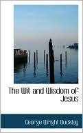 The Wit And Wisdom Of Jesus