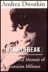 Heartbreak: The Political Memoir of a Feminist Militant