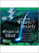 Conquering Fears and Anxiety + Peace of Mind