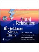 Total Relaxation + How to Manage Stress Easily