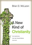 A New Kind of Christianity: Ten Questions That Are Transforming the Faith