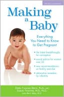 Making a Baby: Everything You Need to Know to Get Pregnant