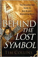 Behind The Lost Symbol: The Unauthorized Guide to Dan Brown's Bestselling Novel