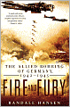 Fire and Fury: The Allied Bombing of Germany, 1942-1945