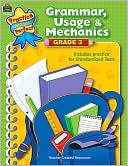 Grammar, Usage and Mechanics, Grade 3 (Practice Makes Perfect Series)