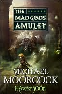 The Mad God's Amulet (Runestaff Series #2)
