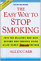 The Easy Way to Stop Smoking: Join the Millions Who Have Become Non-smokers Using Allen Carr's Easy Way Method
