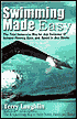 Swimming Made Easy: The Total Immersion Way for Any Swimmer to Achieve Fluency, Ease, and Speed in Any Stroke