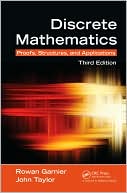 Discrete Mathematics: Proofs, Structures and Applications, Third Edition