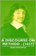 A Discourse On Method - (1637)