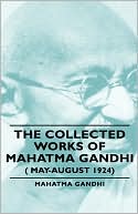 The Collected Works Of Mahatma Gandhi ( May-August 1924)