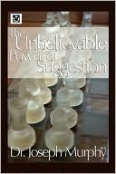 The Unbelievable Power Of Suggestion