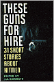 These Guns for Hire: 31 Short Stories about Hitmen