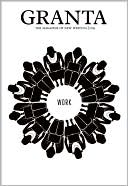 Granta 109: Work