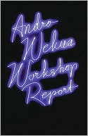 Andro Wekua: Workshop Report