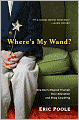 Where's My Wand?: One Boy's Magical Triumph over Alienation and Shag Carpeting