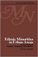 Ethnic Minorities in Urban Areas: A Case Study of Racially Changing Cummunities