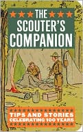 The Scouter's Companion: Tips and Stories Celebrating 100 Years