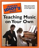 The Complete Idiot's Guide to Teaching Music on Your Own