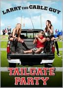 Larry the Cable Guy: Tailgate Party