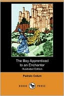 The Boy Apprenticed To An Enchanter (Illustrated Edition) (Dodo Press)