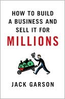 How to Build a Business and Sell It for Millions