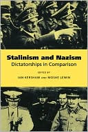 Stalinism and Nazism: Dictatorships in Comparison