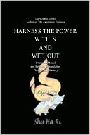 Harness The Power within and without:Overcome Mental and Spiritual Manipulation Through Self Mastery
