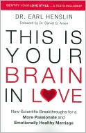 This is Your Brain in Love: New Scientific Breakthroughs for a More Passionate and Emotionally Healthy Marriage